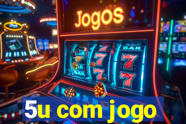 5u com jogo